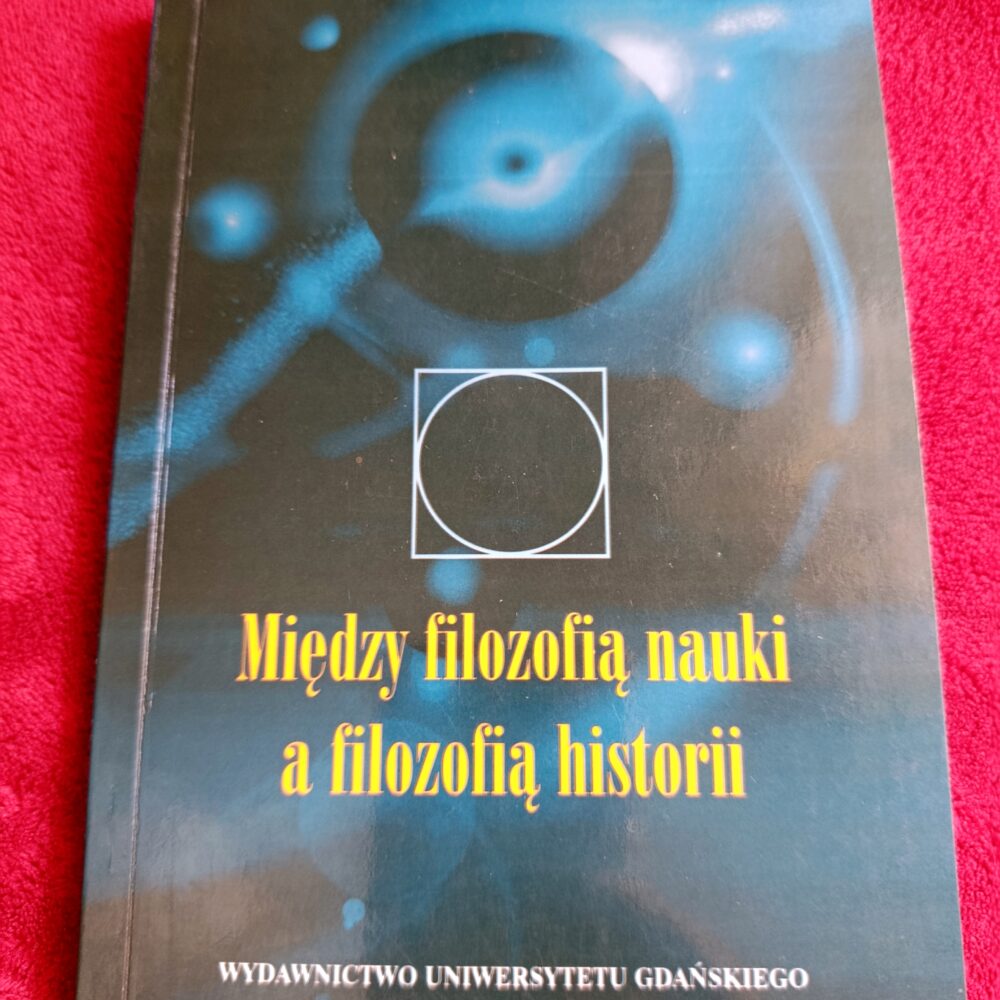Jarosław Mrozek, "Między filozofią nauki a filozofią historii" [1997]