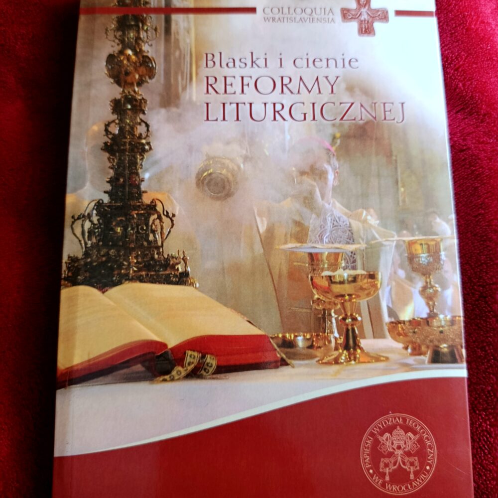 ks. Stanisław Araszczuk (red.), "Blaski i cienie reformy liturgicznej" [2014] (3)