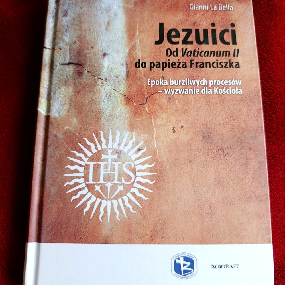 Gianni La Bella, "Jezuici. Od Vaticanum II do papieża Franciszka. Epoka burzliwych procesów: wyzwanie dla Kościoła" [2020]