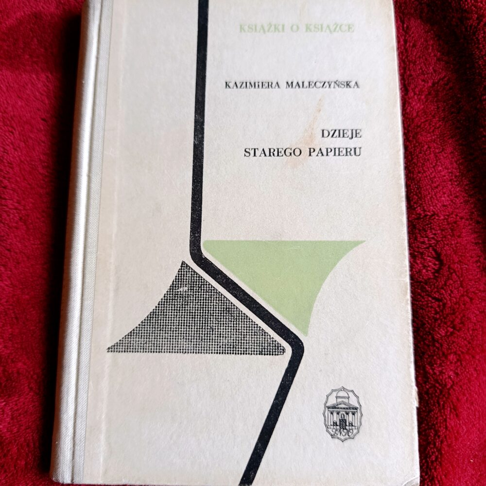 Kazimiera Maleczyńska, "Dzieje starego papieru" [1974]