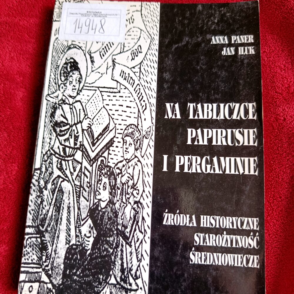 Anna Paner, Jan Iluk, "Na tabliczce, papirusie i pergaminie. Źródła historyczne, starożytność, średniowiecze" [1997]