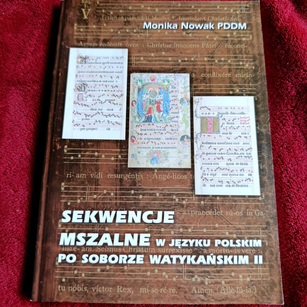 Monika Nowak PDDM, "Sekwencje mszalne w języku polskim po Soborze Watykańskim II" [2008]