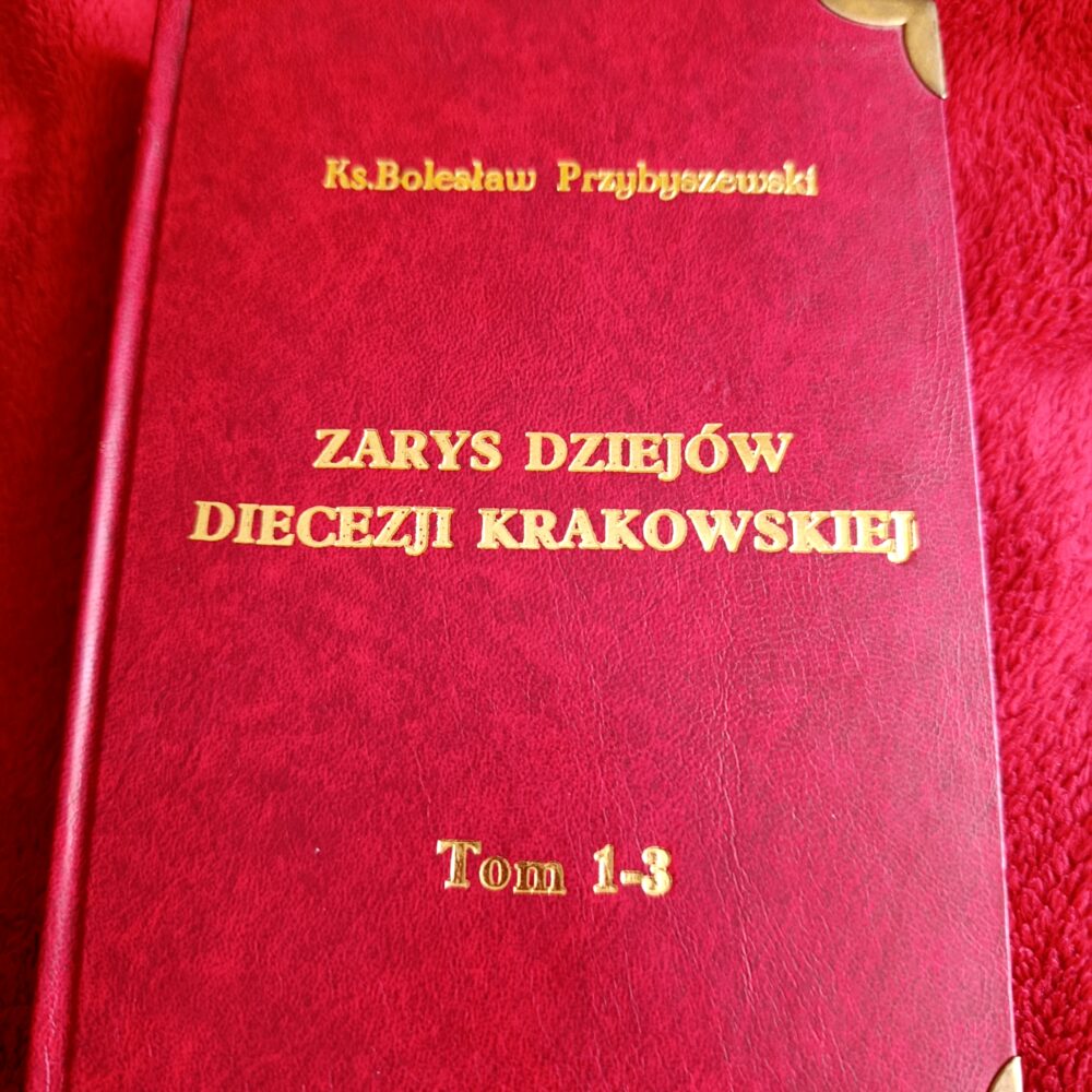 Ks. Bolesław Przybyszewski, "Zarys dziejów diecezji krakowskiej: średniowiecze, czasy nowożytne, czasy najnowsze" (3 t.) [1989-1998]