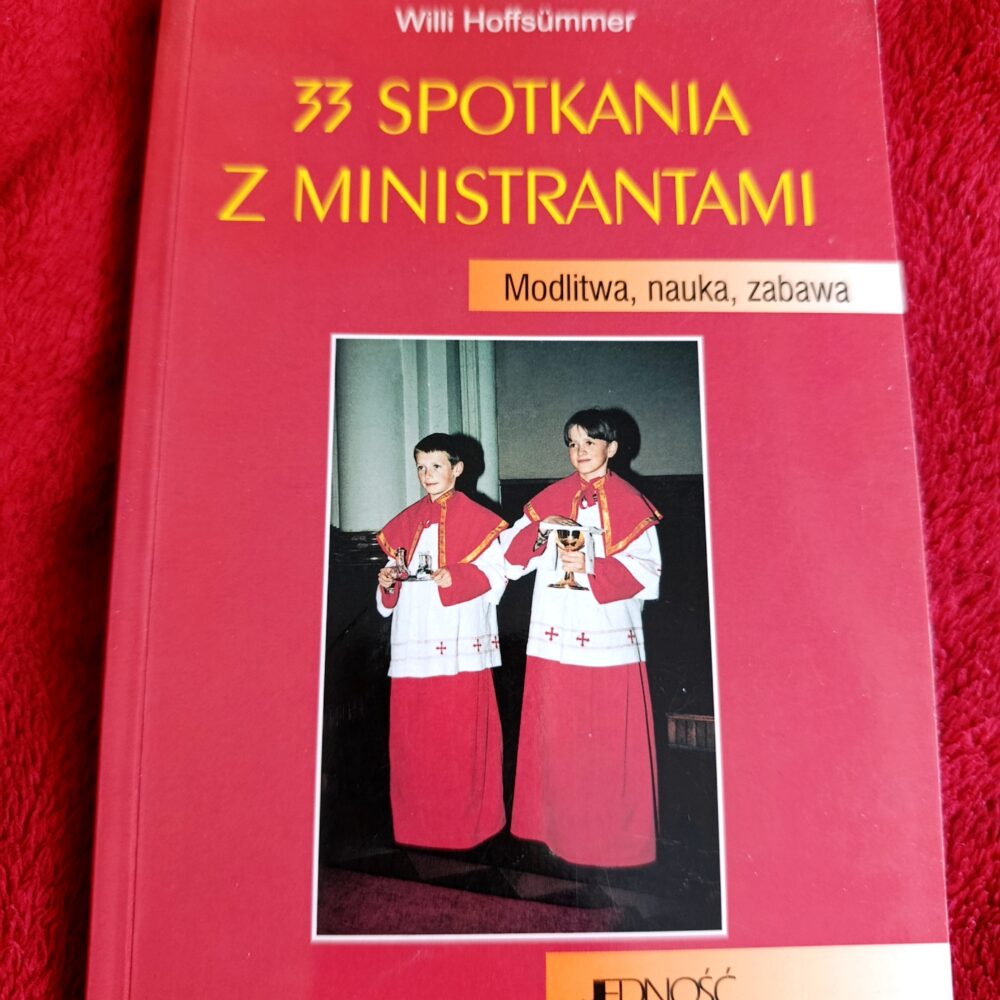 Willi Hoffsümmer, "33 spotkania z ministrantami. Modlitwa, nauka, zabawa" [2000]