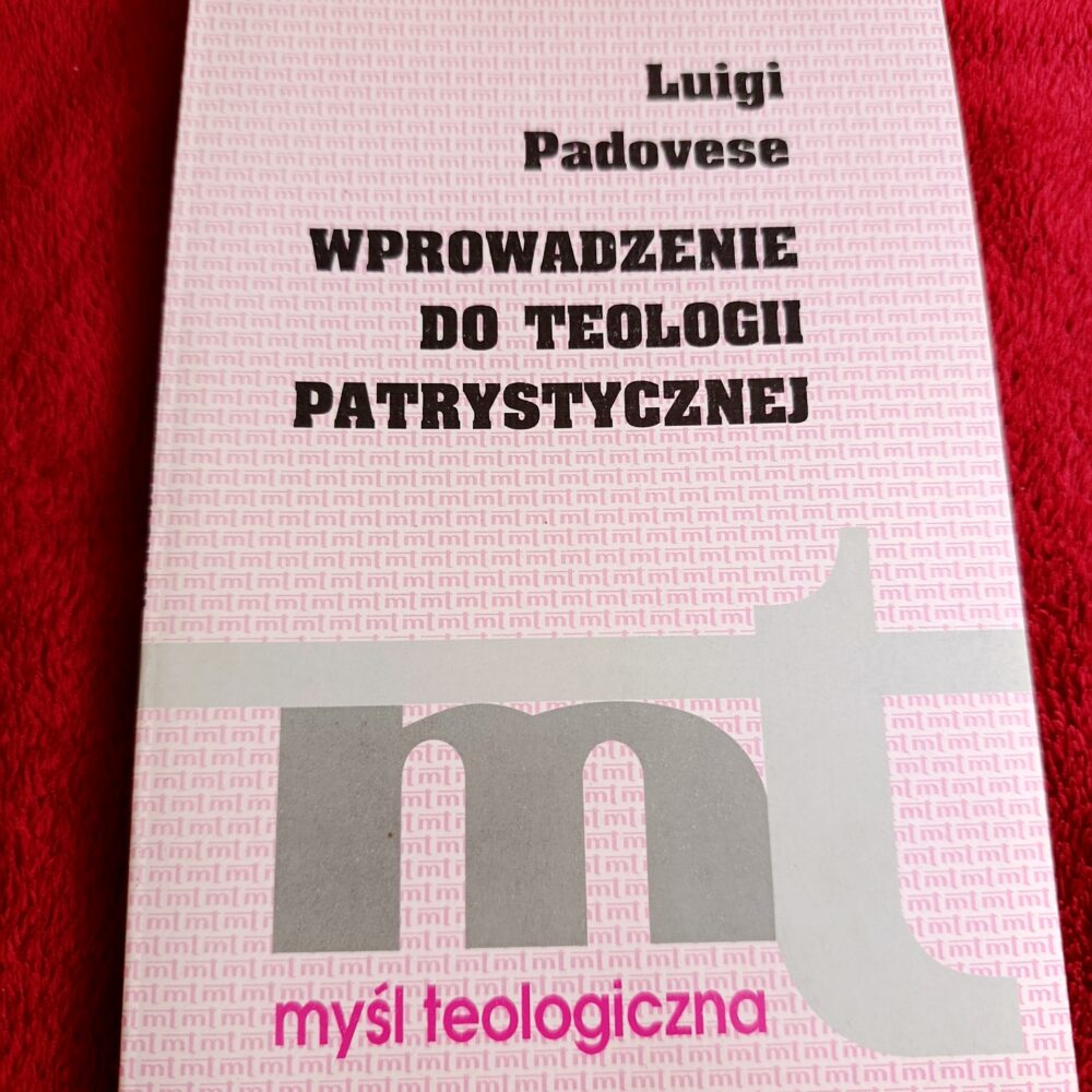 Luigi Padovese, "Wprowadzenie do teologii patrystycznej" [1994]