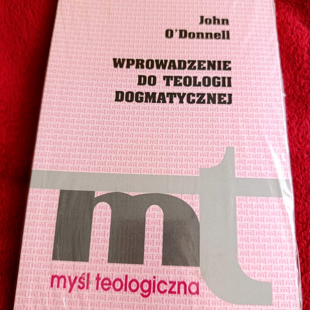 John O'Donnell, "Wprowadzenie do teologii dogmatycznej" [1997]