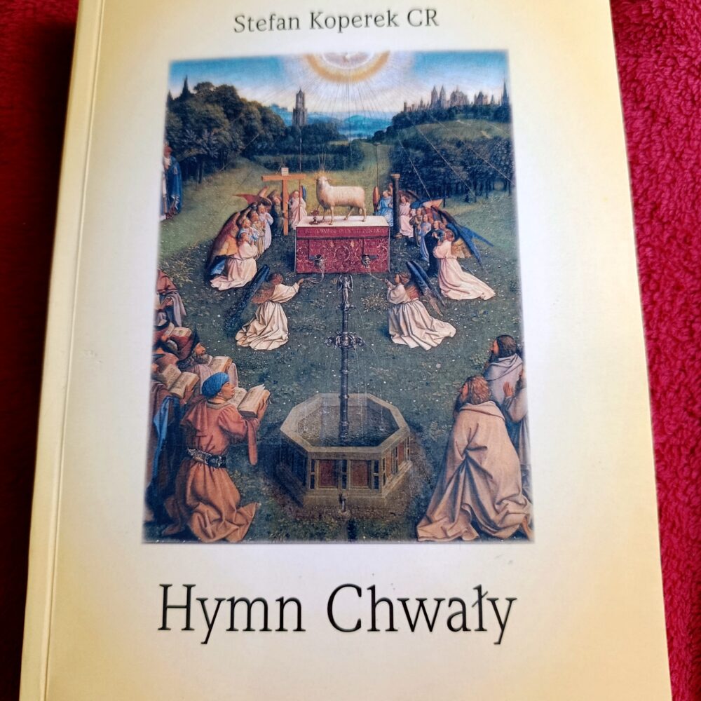 Stefan Koperek CR, "Hymn Chwały. Liturgia w życiu Kościoła" [2009]