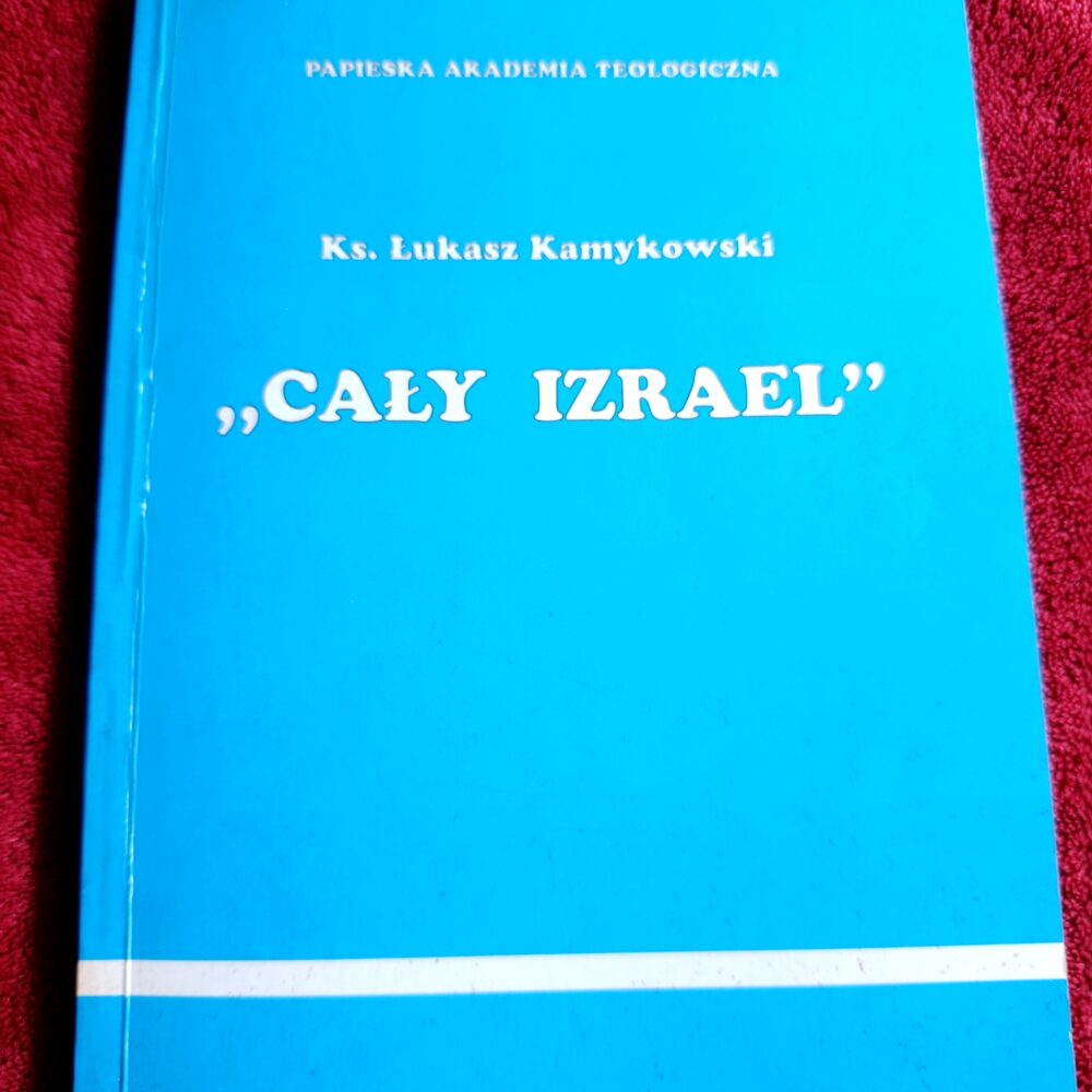 Ks. Łukasz Kamykowski, "'Cały Izrael'. Ku katolickiej wizji Izraela i Żydów" [1996]