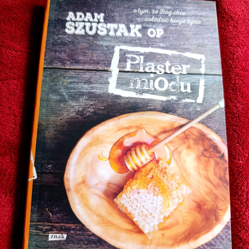 Adam Szustak OP, "Plaster miodu" [2015]