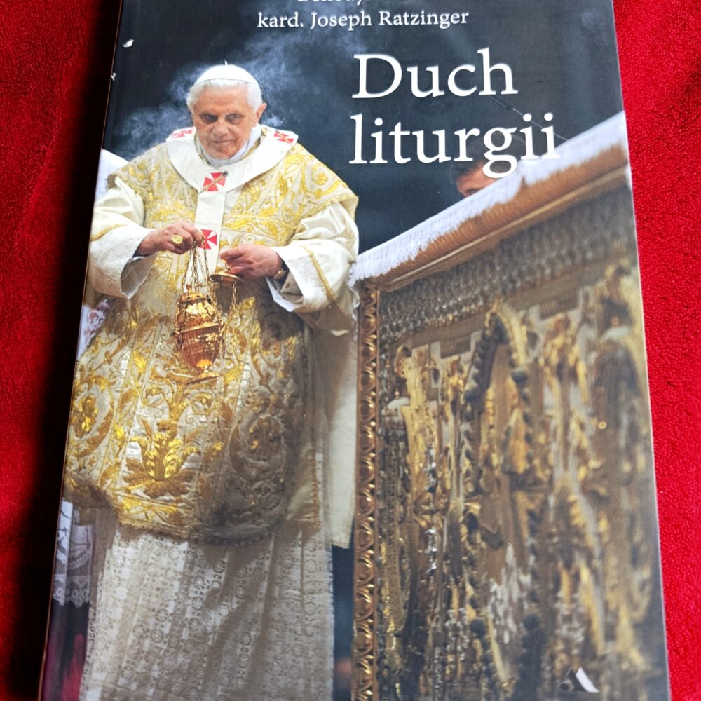 Joseph Ratzinger / Papież Benedykt XVI, "Duch liturgii" [2019]