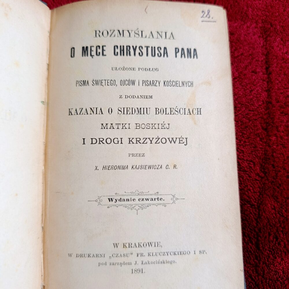 X. Hieronim Kajsiewicz C. R., "Rozmyślania o Męce Chrystusa Pana (...) z dodaniem kazania o Siedmiu Boleściach Matki Boskiej i Drogi Krzyżowej" [1891]