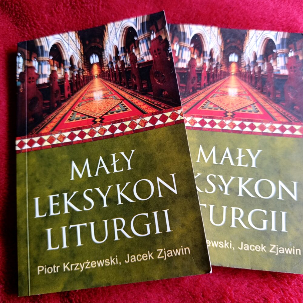 Piotr Krzyżewski, Jacek Zjawin, "Mały leksykon liturgii" [2011]