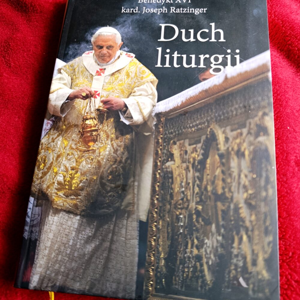 Joseph Ratzinger / Papież Benedykt XVI, "Duch liturgii" [2019] (2)