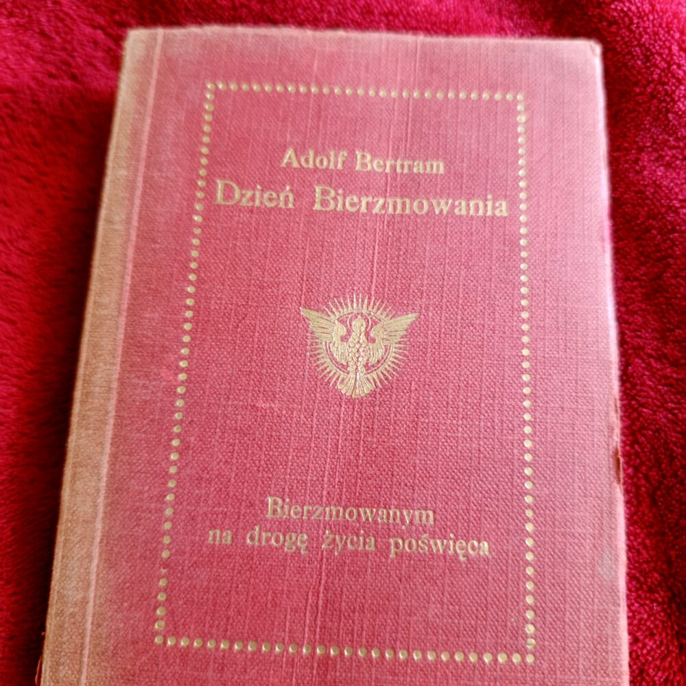 Ks. Bp Adolf Bertram, "Dzień Bierzmowania" [1918]