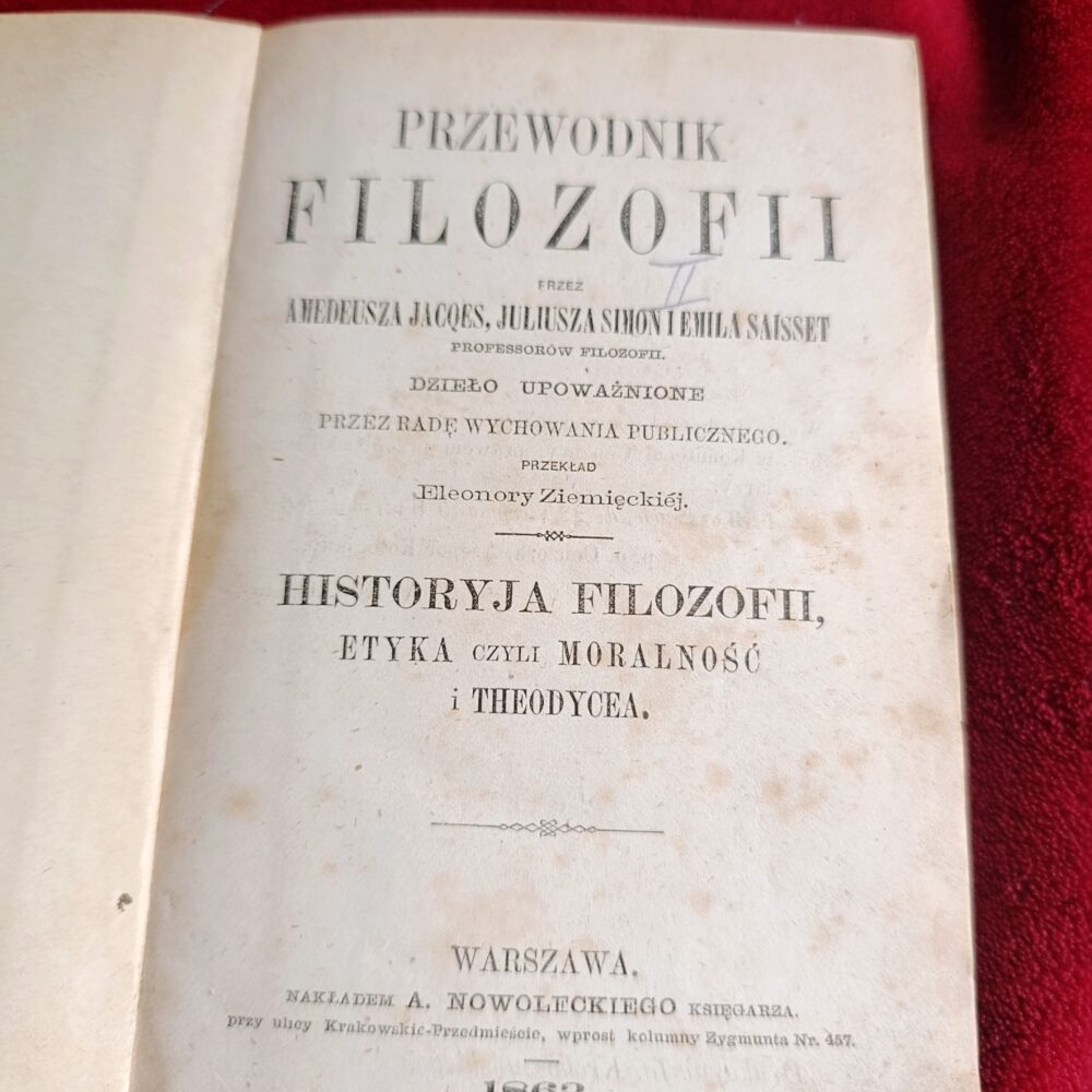 Amedeusz Jacques, Juliusz Simon, Emil Saisset, "Przewodnik filozofii. Historyja filozofii, etyka czyli moralność i theodycea" [1863]