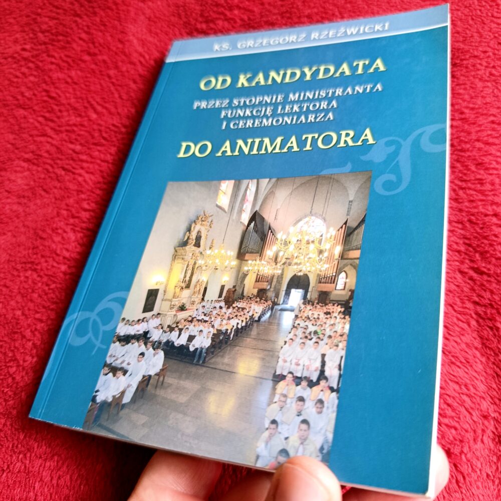 Ks. Grzegorz Rzeźwicki, "Od kandydata przez stopnie ministranta funkcję lektora i ceremoniarza do animatora (wokół problemów formacji służby liturgicznej)" [2013]