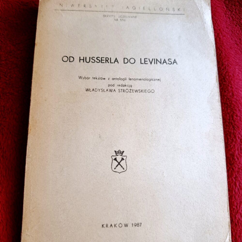 Władysław Stróżewski (oprac.), "Od Husserla do Levinasa. Wybór tekstów z ontologii fenomenologicznej" [1987]