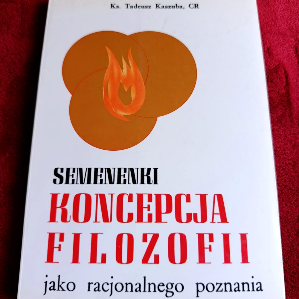 Ks. Tadeusz Kaszuba CR, "Semenenki koncepcja filozofii jako racjonalnego poznania" [1985]