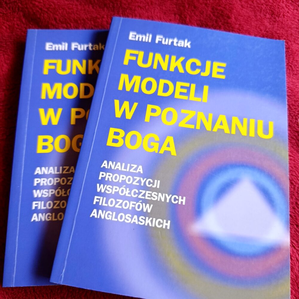 Emil Furtak, "Funkcje modeli w poznaniu Boga. Analiza propozycji współczesnych filozofów anglosaskich" [2001]
