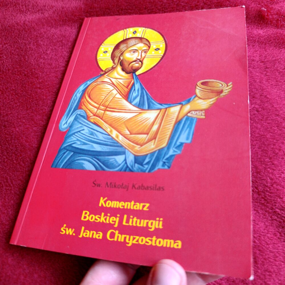 Św. Mikołaj Kabasilas, "Komentarz Boskiej Liturgii św. Jana Chryzostoma" [2009] (5)