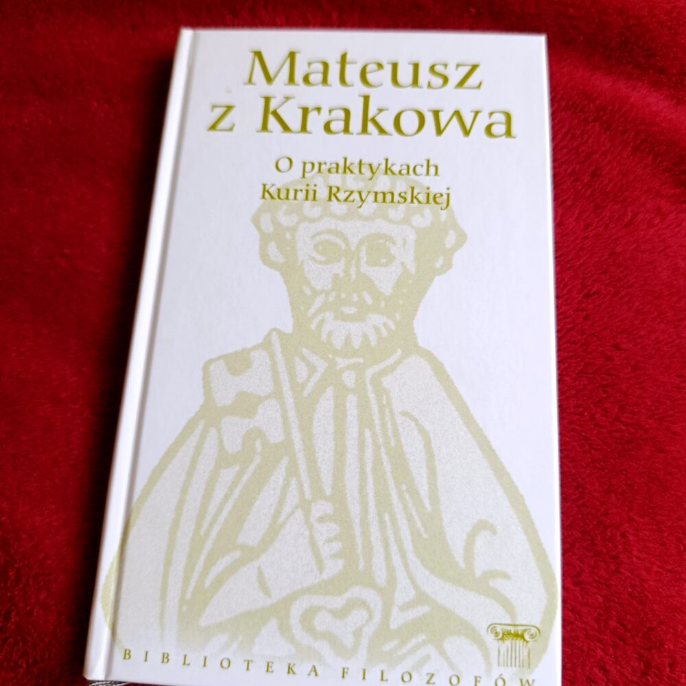 Mateusz z Krakowa, "O praktykach Kurii Rzymskiej" [2010]