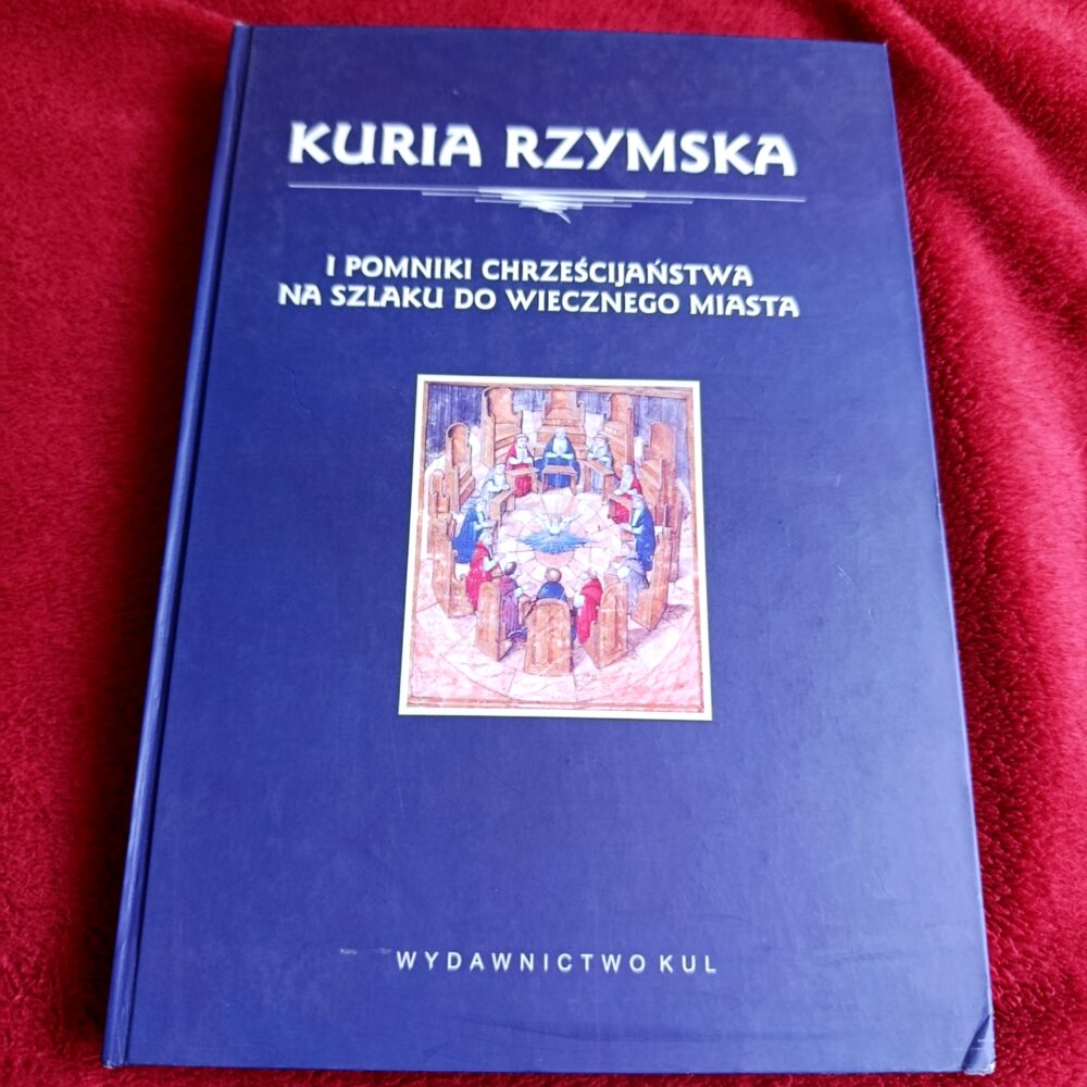 Elżbieta Szczot, "Kuria Rzymska i pomniki chrześcijaństwa na szlaku do Wiecznego Miasta" [2007]