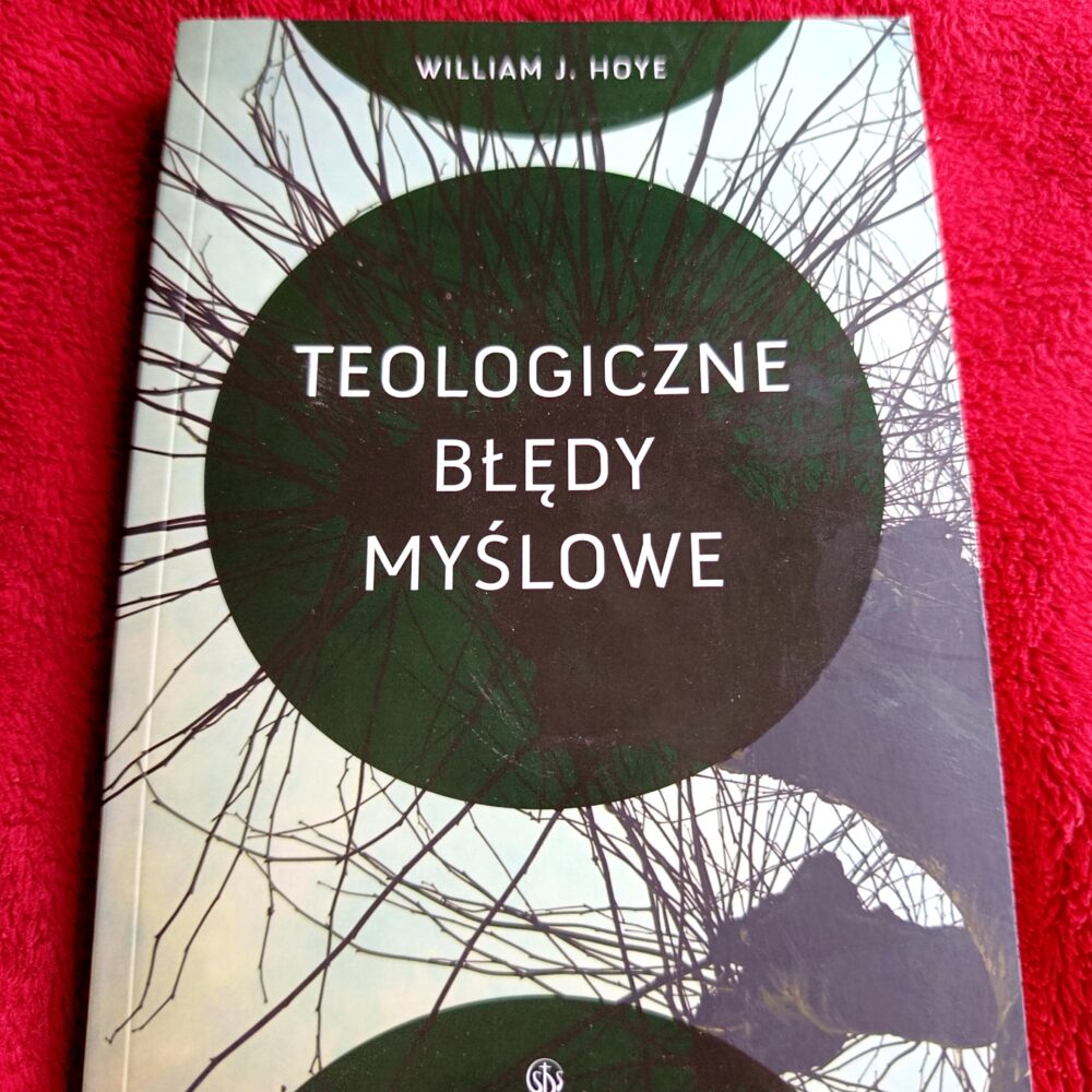 William J. Hoye, "Teologiczne błędy myślowe" [2011]