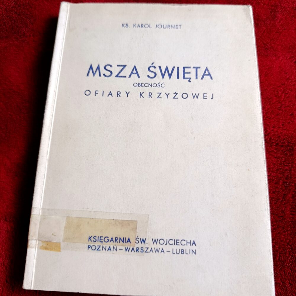 Ks. Karol Journet, "Msza święta. Obecność Ofiary Krzyżowej" [1959] (2)