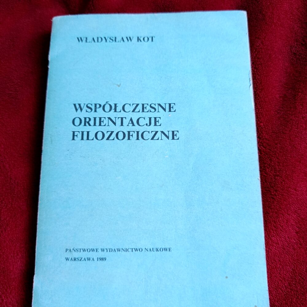 Władysław Kot, "Współczesne orientacje filozoficzne" [1989]