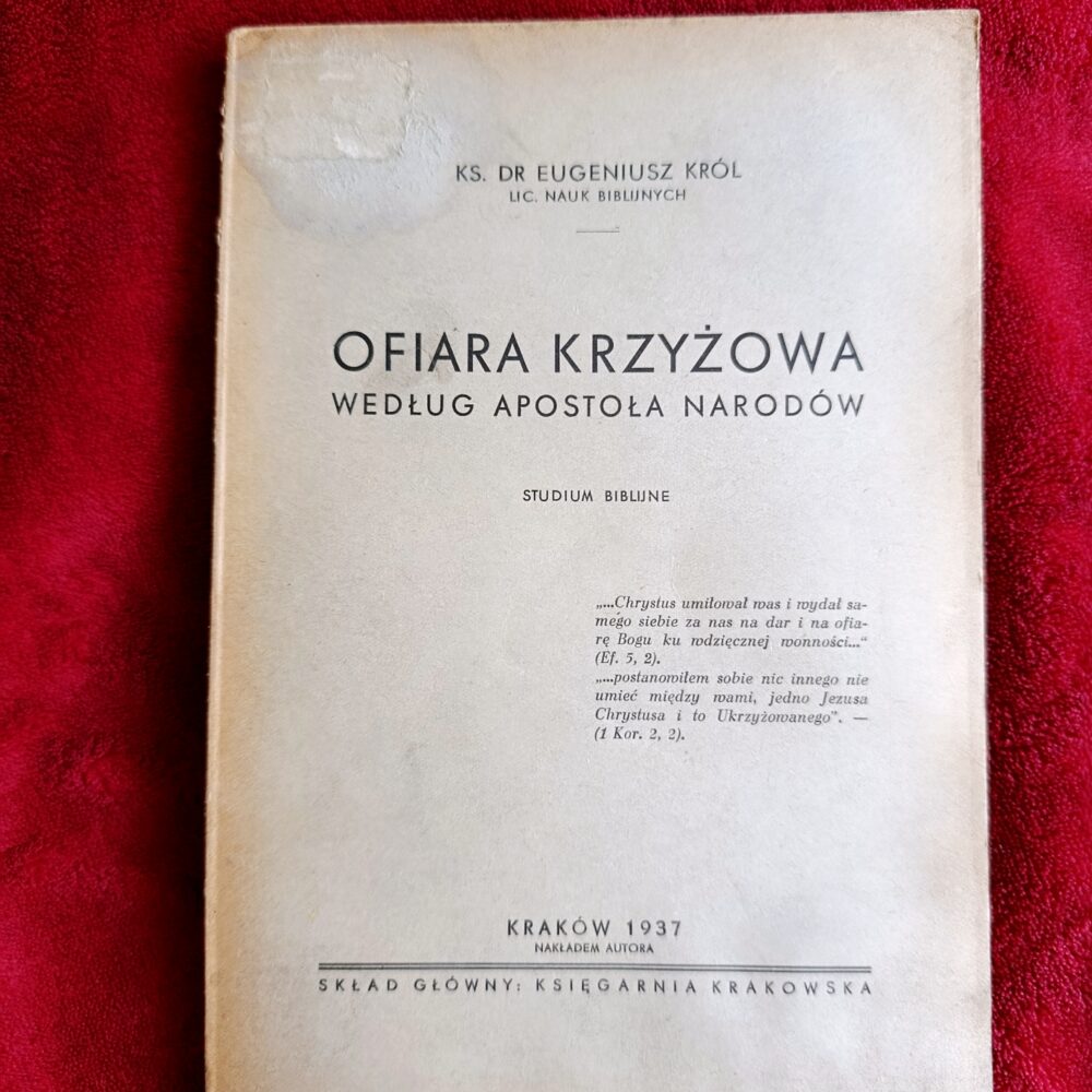 Ks. Dr Eugeniusz Król, "Ofiara Krzyżowa według Apostoła Narodów. Studium biblijne" [1937]