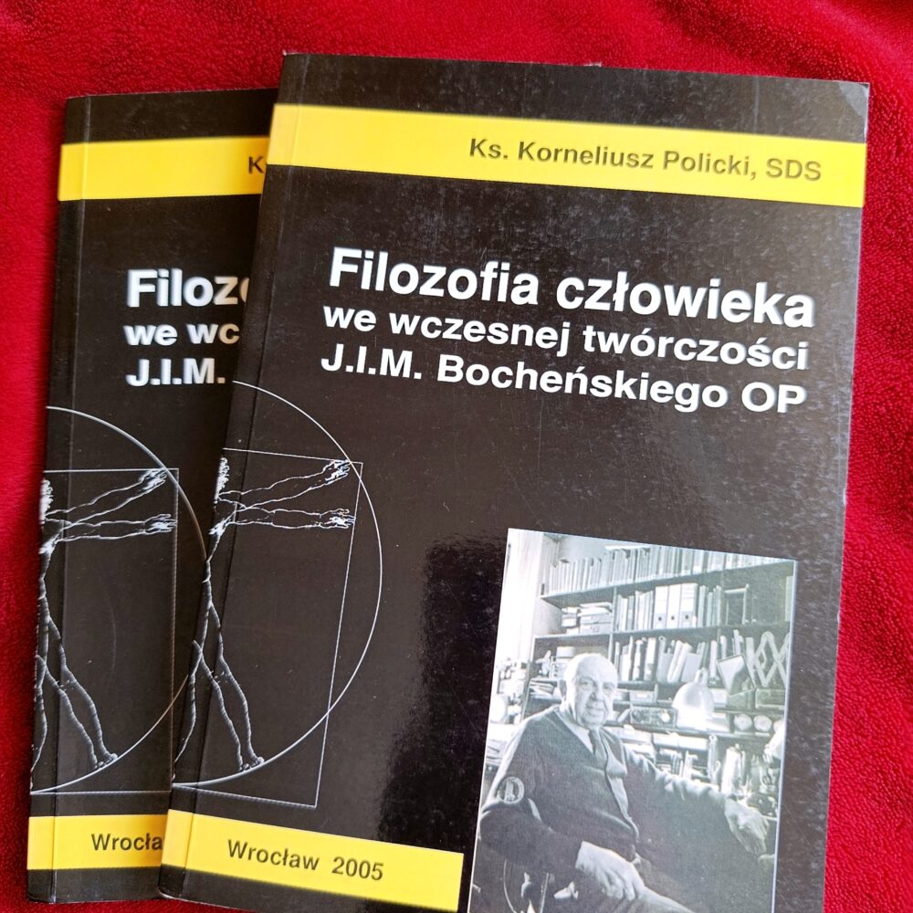 Ks. Korneliusz Policki SDS, "Filozofia człowieka we wczesnej twórczości J. I. M. Bocheńskiego OP" [2005] (2)