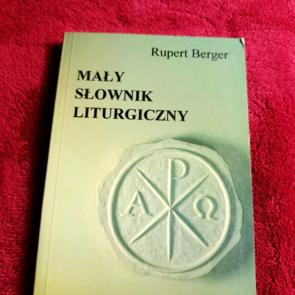 Rupert Berger, "Mały słownik liturgiczny" [1995]