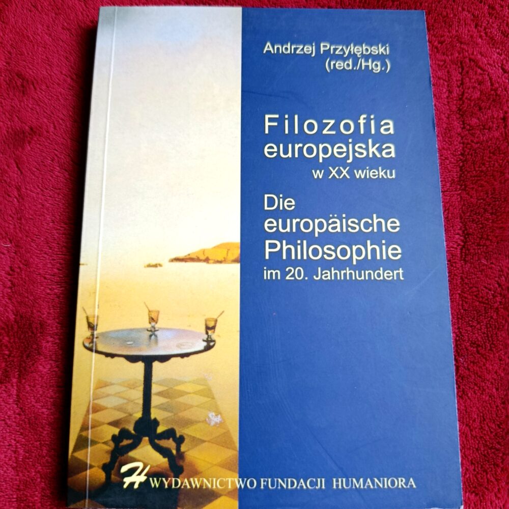 Andrzej Przyłębski (red.), "Filozofia europejska w XX wieku" [1999]