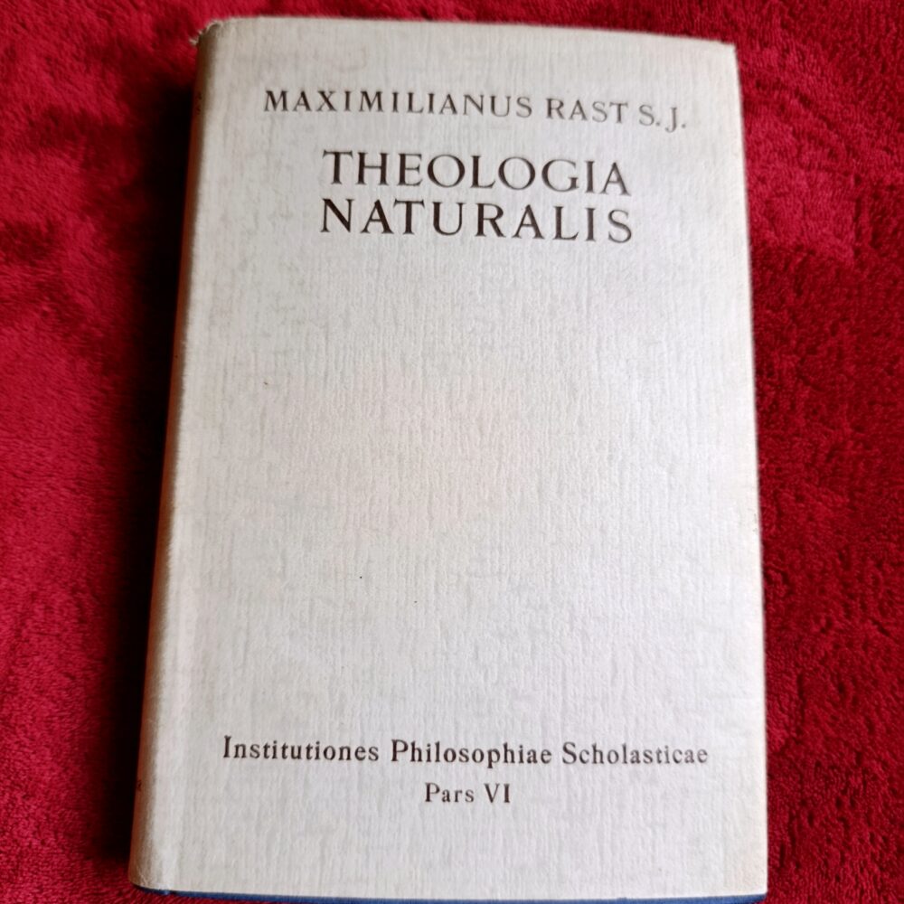 Maximilianus Rast S. J., "Theologia naturalis in usum scholarum" [1939]