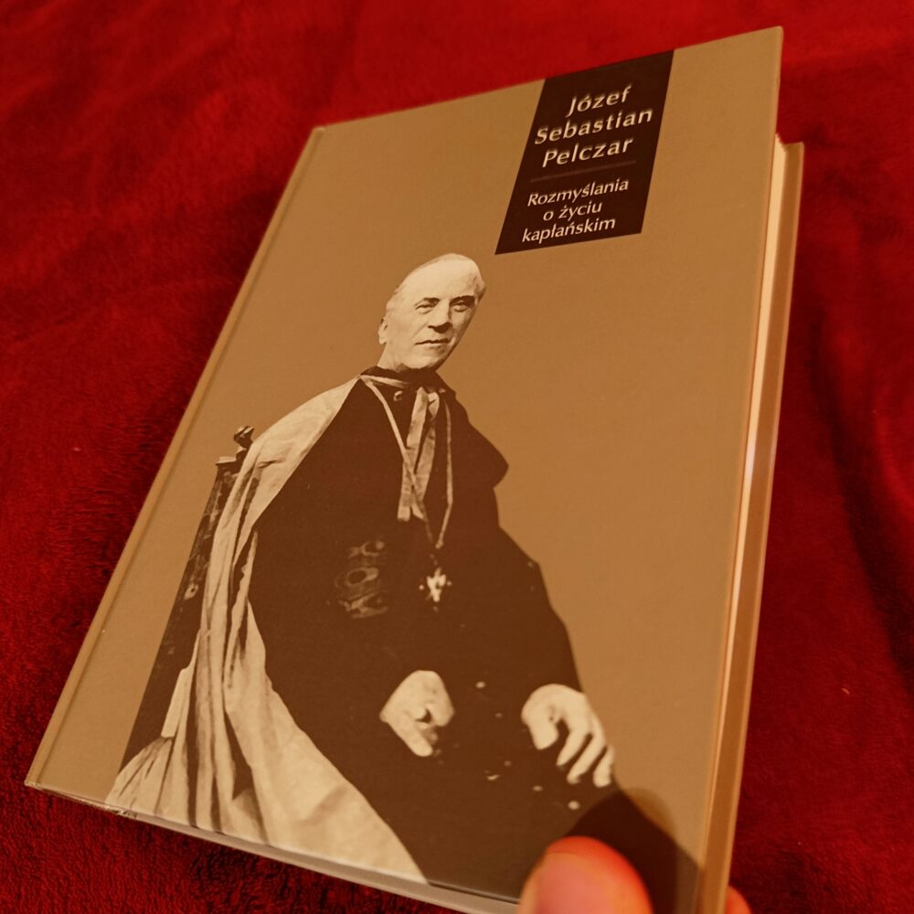 Józef Sebastian Pelczar, "Rozmyślania o życiu kapłańskim czyli ascetyka kapłańska" [2003]