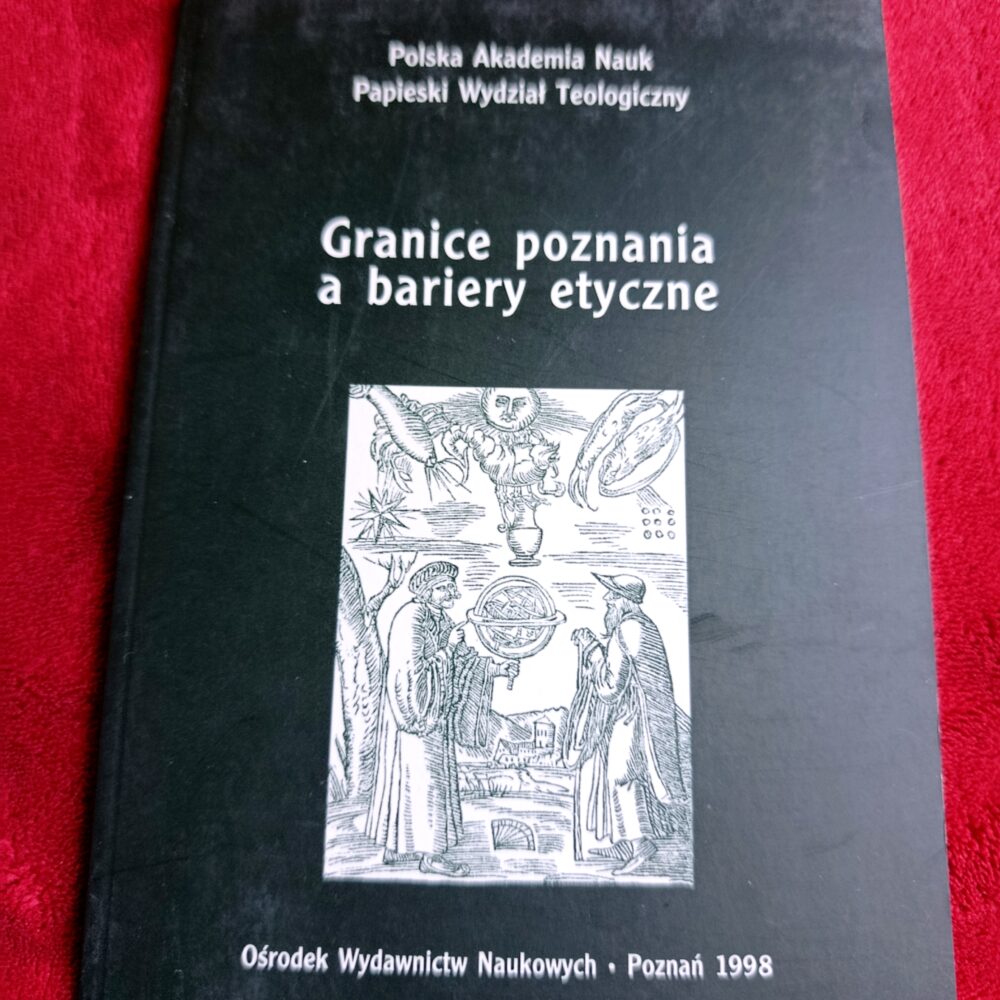 PAN, PWT, "Granice poznania a bariery etyczne" [1998]