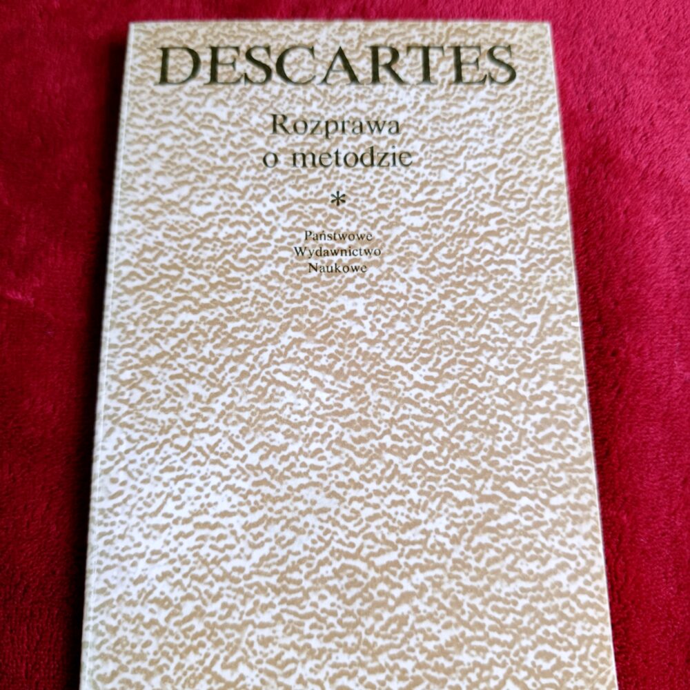 Descartes, "Rozprawa o metodzie" [1981]