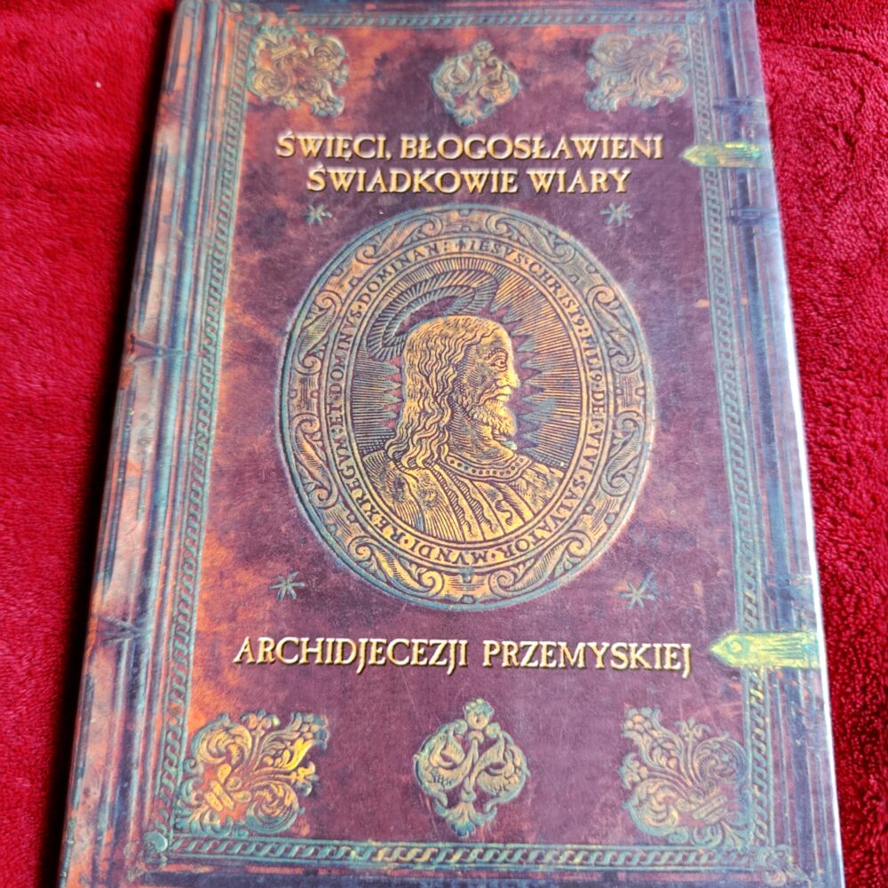 E. Mańkowska (red.), "Święci, błogosławieni. Świadkowie wiary archidiecezji przemyskiej" [2001]