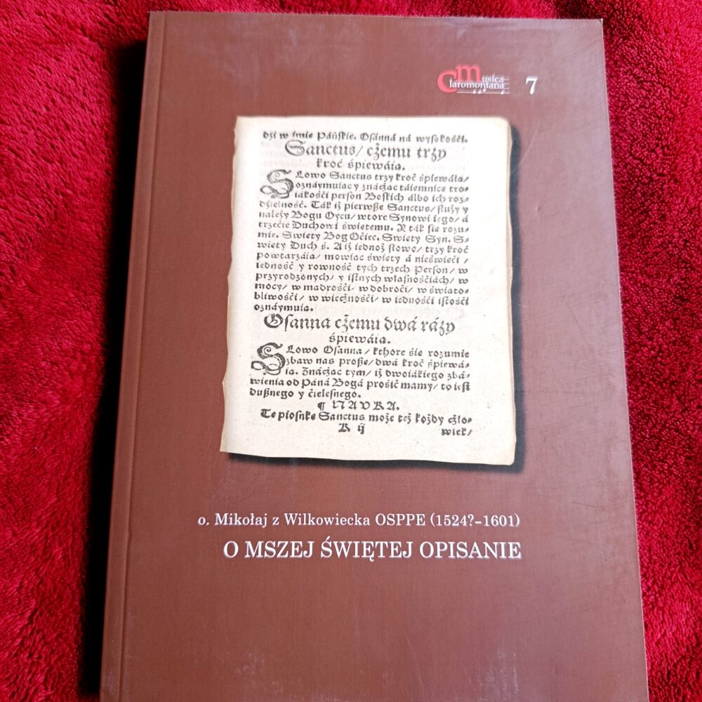 O. Mikołaj z Wilkowiecka OSPPE (1524?-1601), "O Mszej Świętej opisanie" [2020]