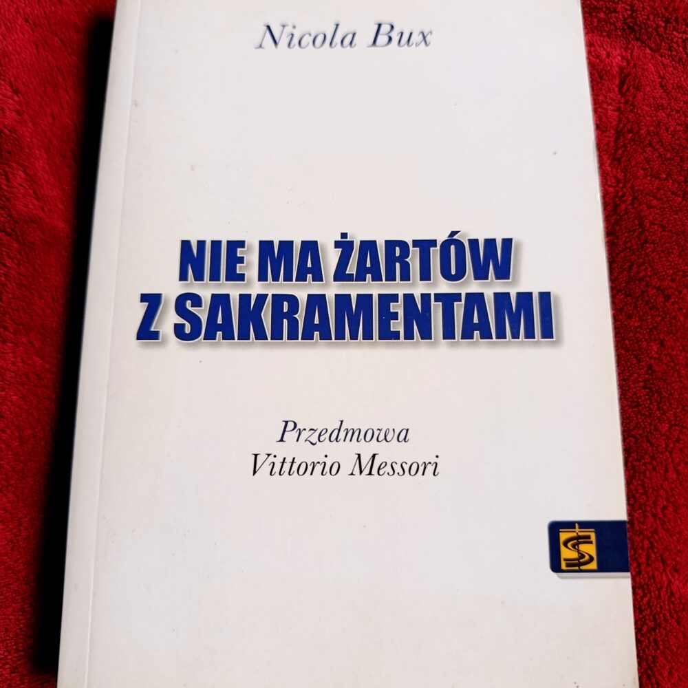 Nicola Bux, "Nie ma żartów z Sakramentami" [2016]