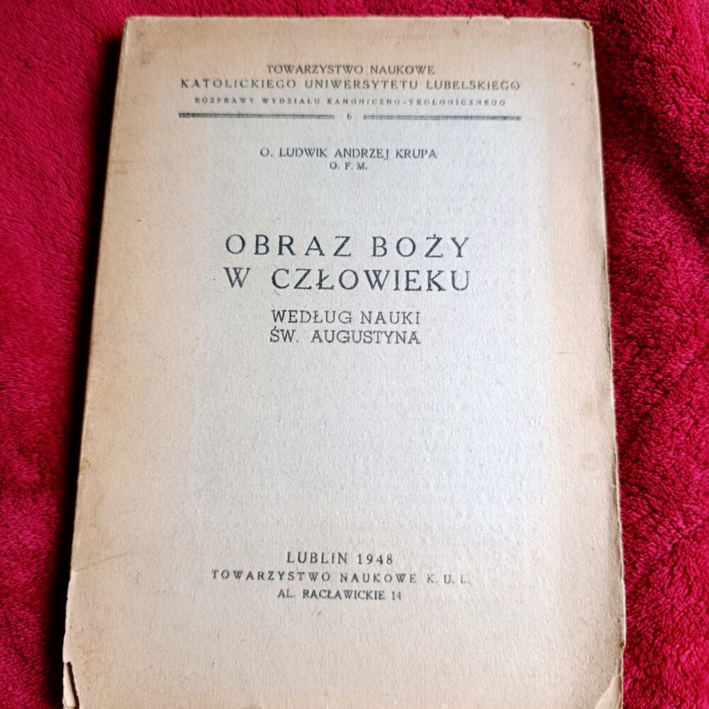 O. Ludwik Andrzej Krupa O. F. M., "Obraz Boży w człowieku według nauki św. Augustyna" [1948]