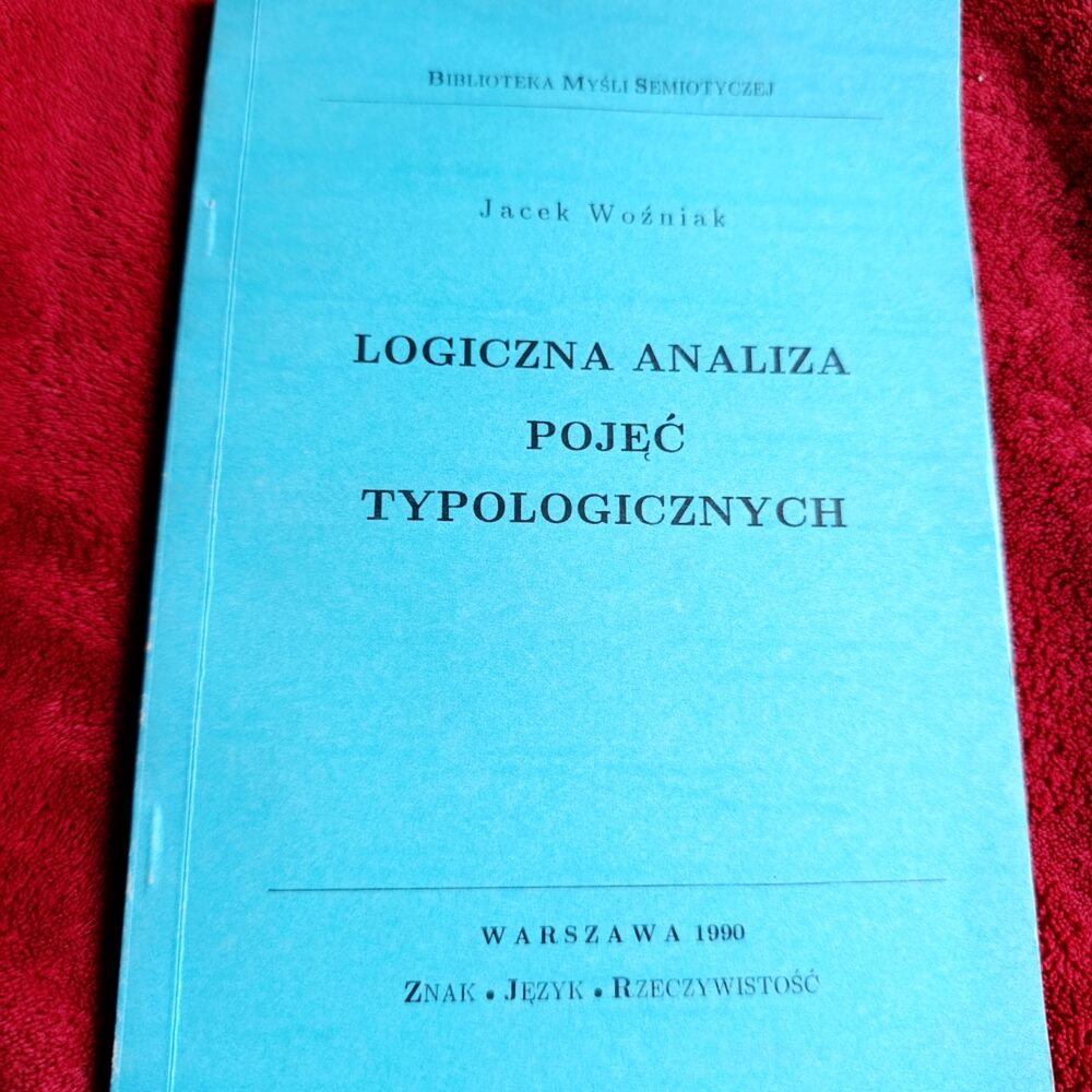 Jacek Woźniak, "Logiczna analiza pojęć typologicznych" [1990]