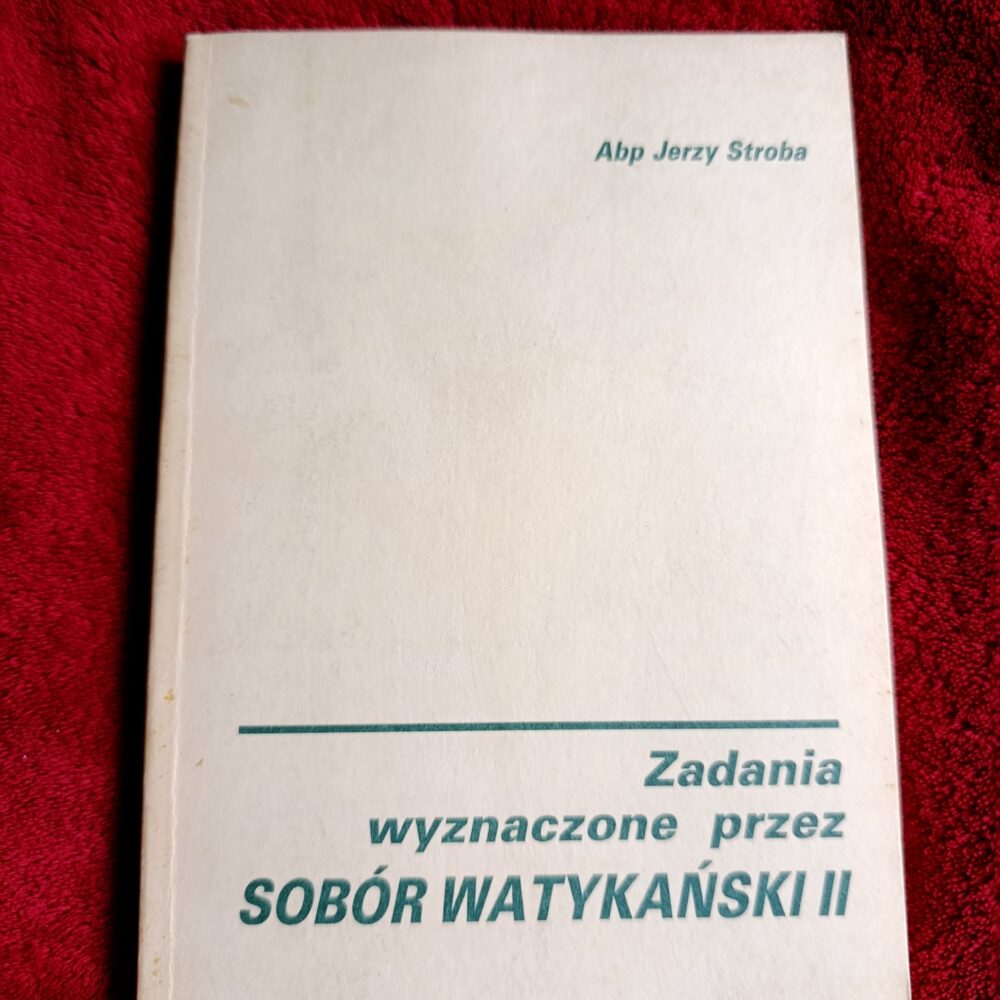 Abp Jerzy Stroba, "Zadania wyznaczone przez Sobór Watykański II" [1988]