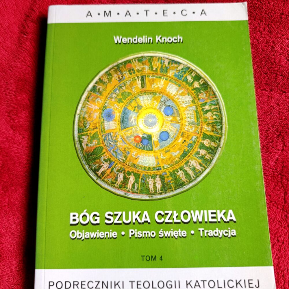Wendelin Knoch, "Bóg szuka człowieka. Objawienie, Pismo święte, Tradycja" [2000]