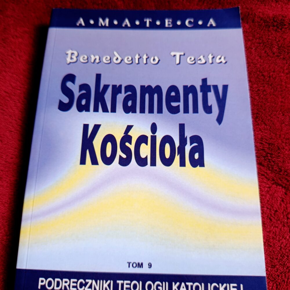 Benedetto Testa, "Sakramenty Kościoła" [1998]