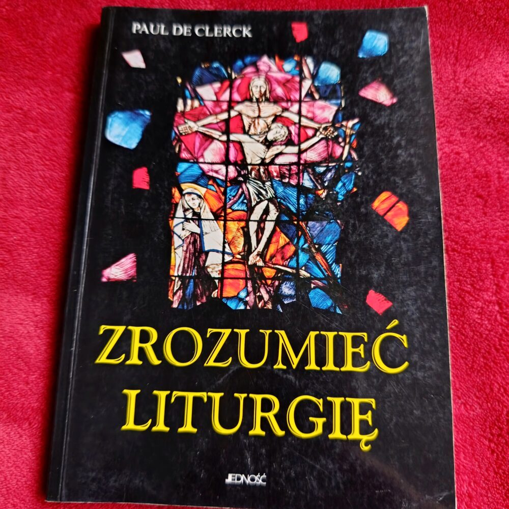 Paul de Clerck, "Zrozumieć liturgię" [1997]