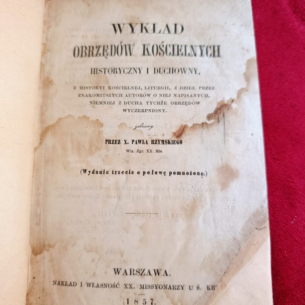 X. Paweł Rzymski, "Wykład obrzędów kościelnych historyczny i duchowny (...)" [1857]