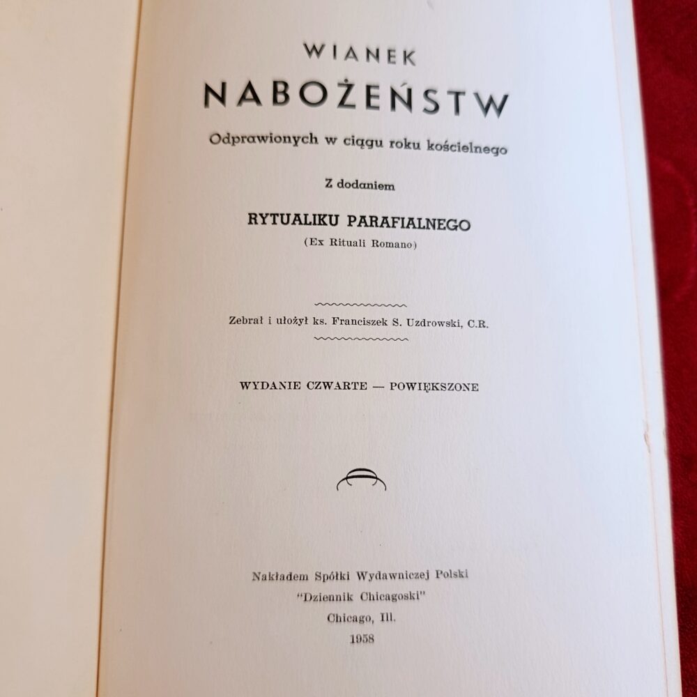 Wianek nabożeństw odprawionych w ciągu roku kościelnego z dodaniem Rytualiku Parafialnego (ex Rituali Romano) [1958]