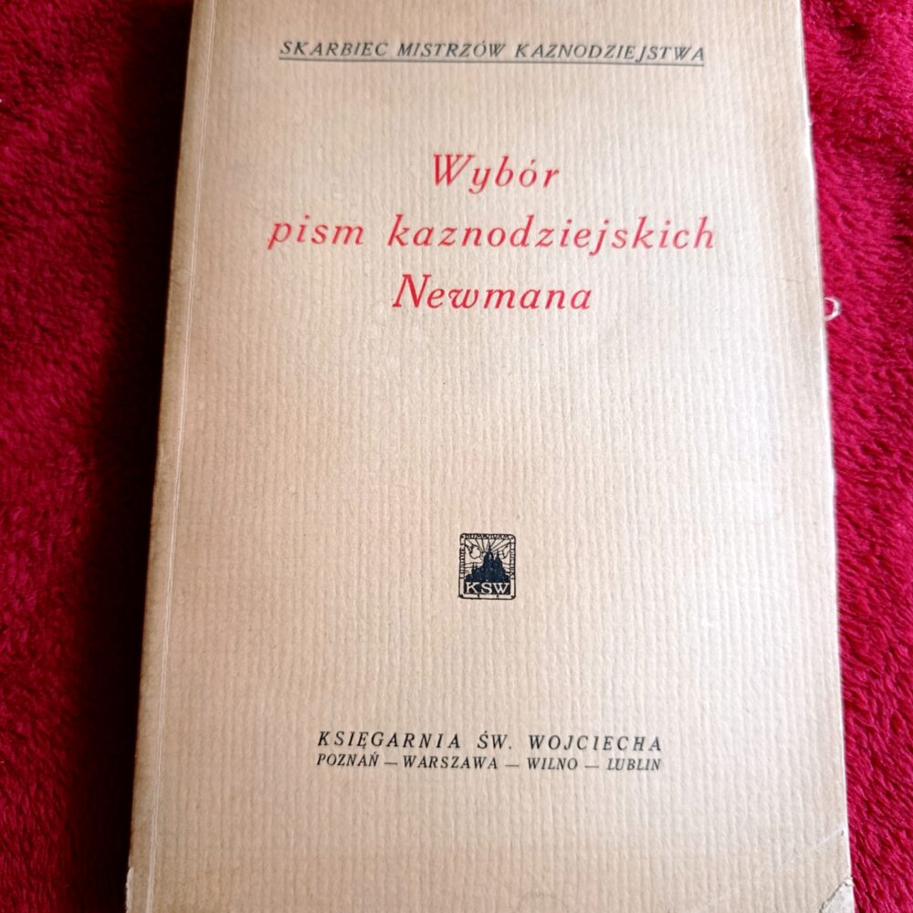 K. Nawratilowa (tłum), "Wybór pism kaznodziejskich kardynała Jana Henryka Newmana" [1939]