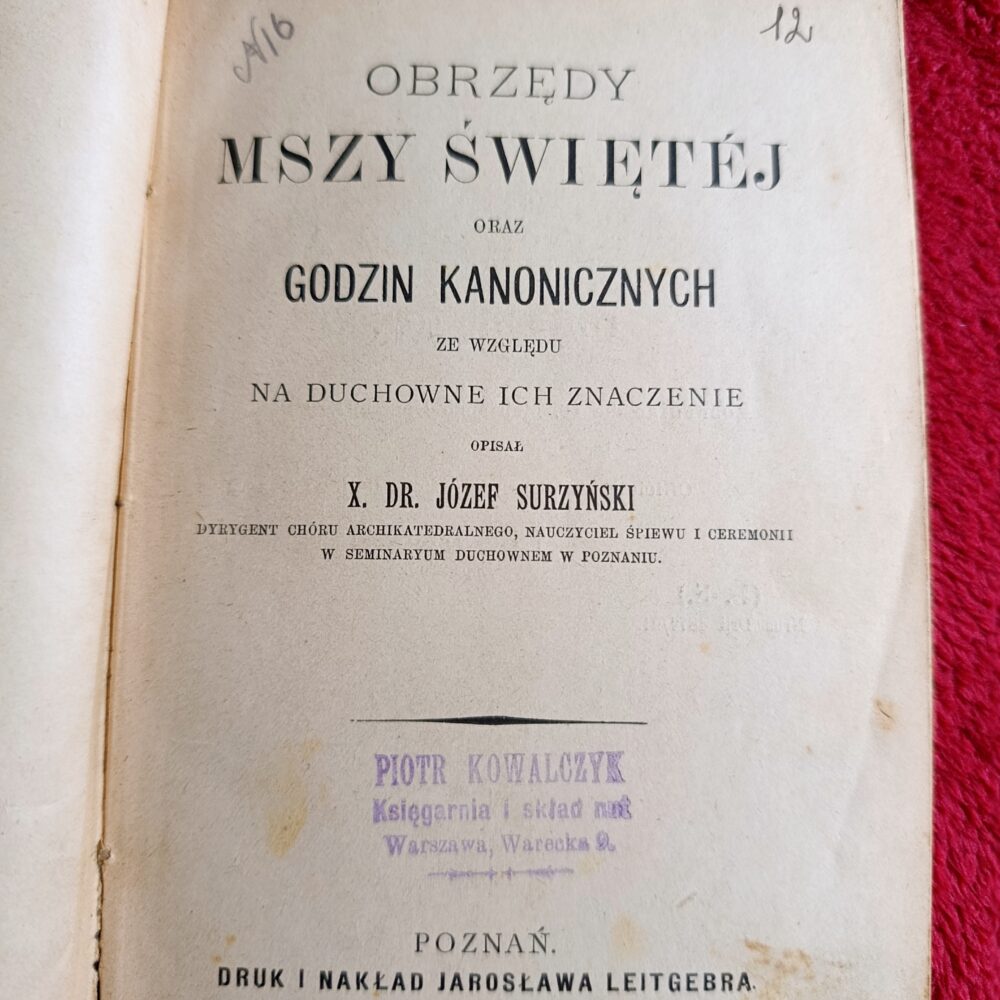 X. Dr. Józef Surzyński, "Obrzędy Mszy świętej oraz godzin kanonicznych ze względu na duchowne ich znaczenie" [1894]